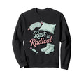 Rest Is Radical Self Care Chronic Sweatshirt - Novelty Apparel Men Women - T-Shirt, Sweatshirt, Hoodie
