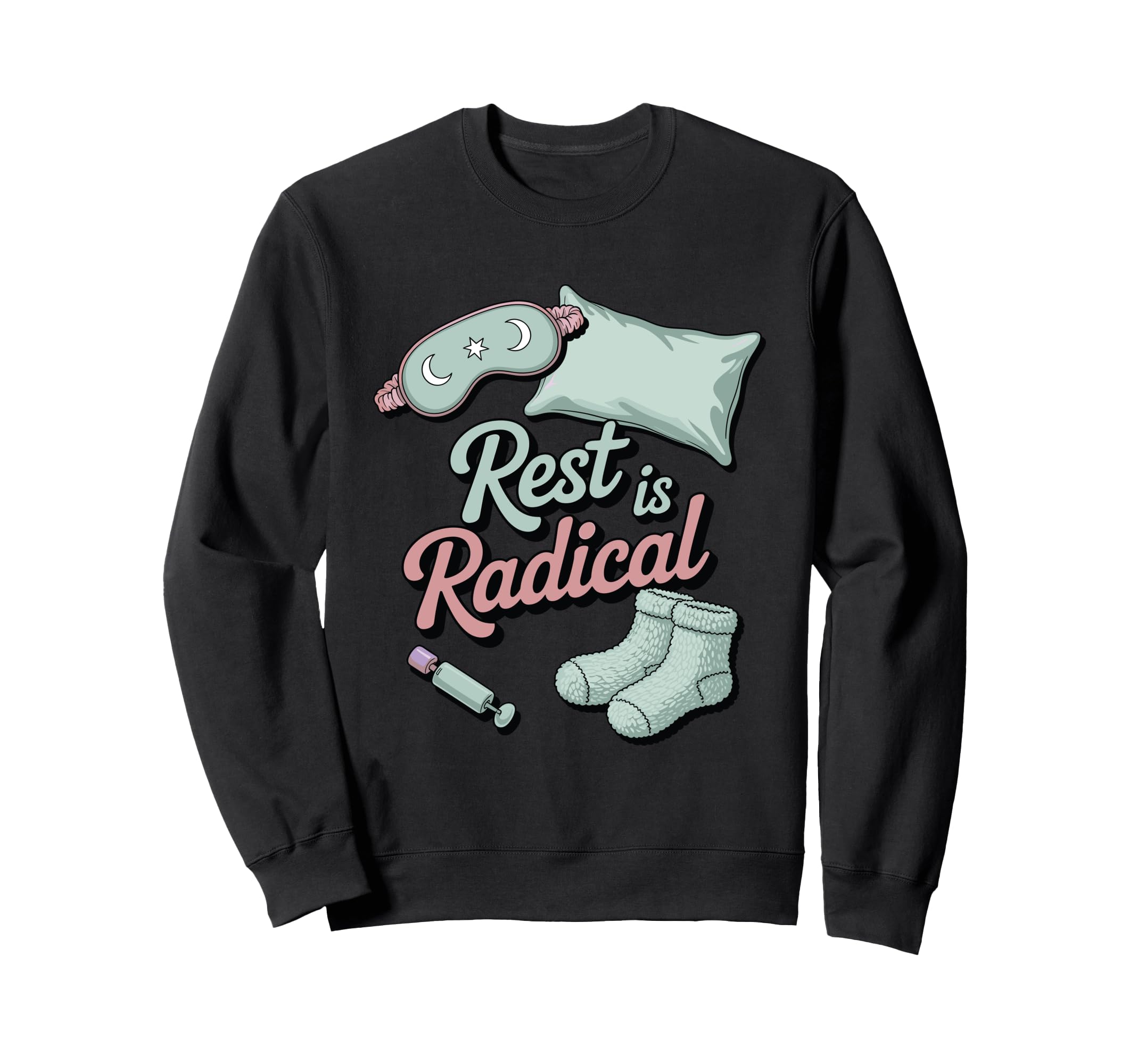 Rest Is Radical Self Care Chronic Sweatshirt - Novelty Apparel Men Women - T-Shirt, Sweatshirt, Hoodie