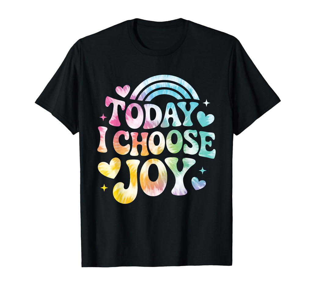 Today I Choose Joy Positive T-Shirt - Casual Everyday Wear Men Women - T-Shirt, Sweatshirt, Hoodie