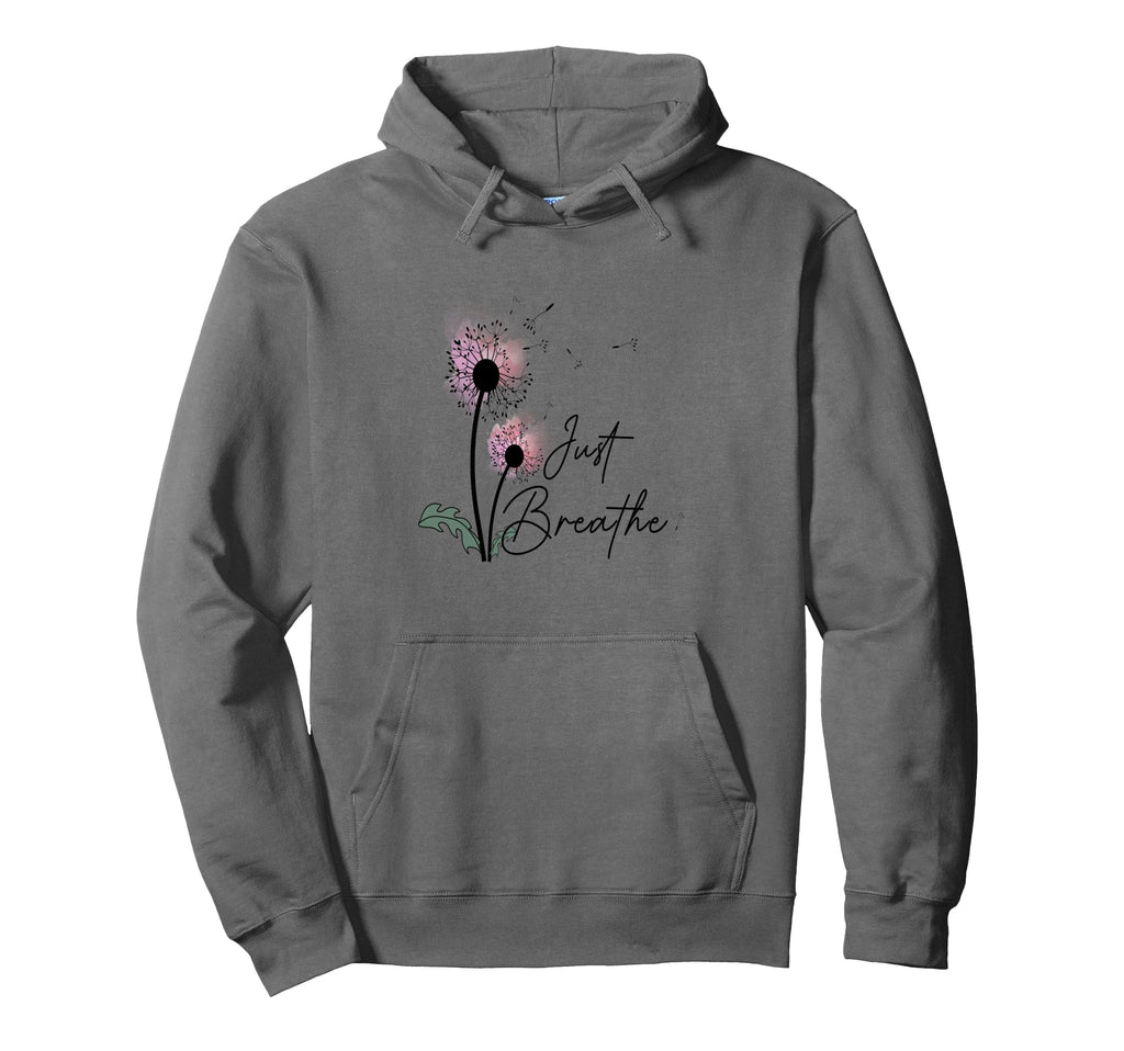 Dandelion Just Breathe Letter Hoodie - Unique Graphic Men Women - T-Shirt, Sweatshirt, Hoodie