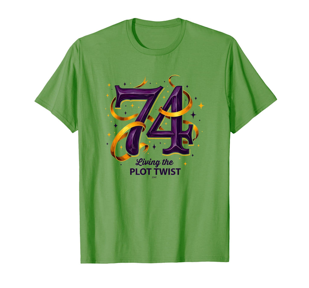 74 And Living Plot Twist Unique T-Shirt - Streetwear Style Men Women - T-Shirt, Sweatshirt, Hoodie