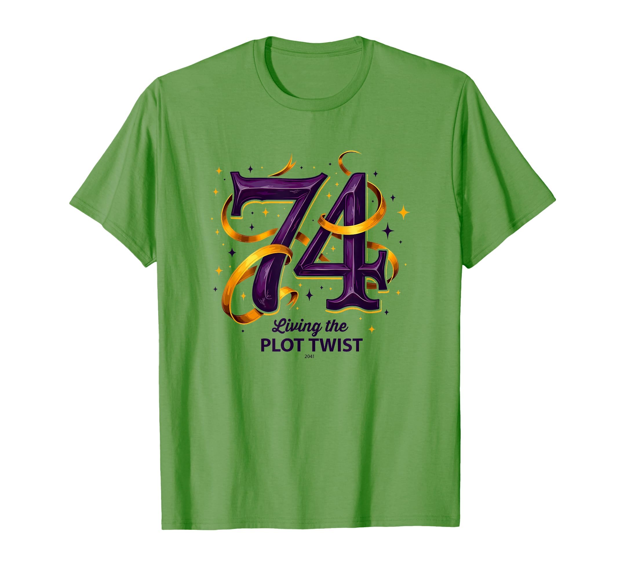 74 And Living Plot Twist Unique T-Shirt - Streetwear Style Men Women - T-Shirt, Sweatshirt, Hoodie