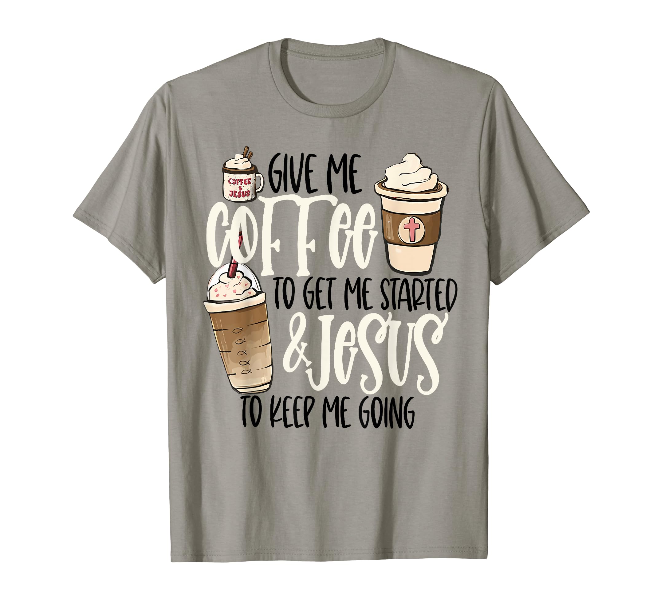 Give Me Coffee To Get Me Started And T-Shirt - Aesthetic Graphic Unisex - T-Shirt, Sweatshirt, Hoodie