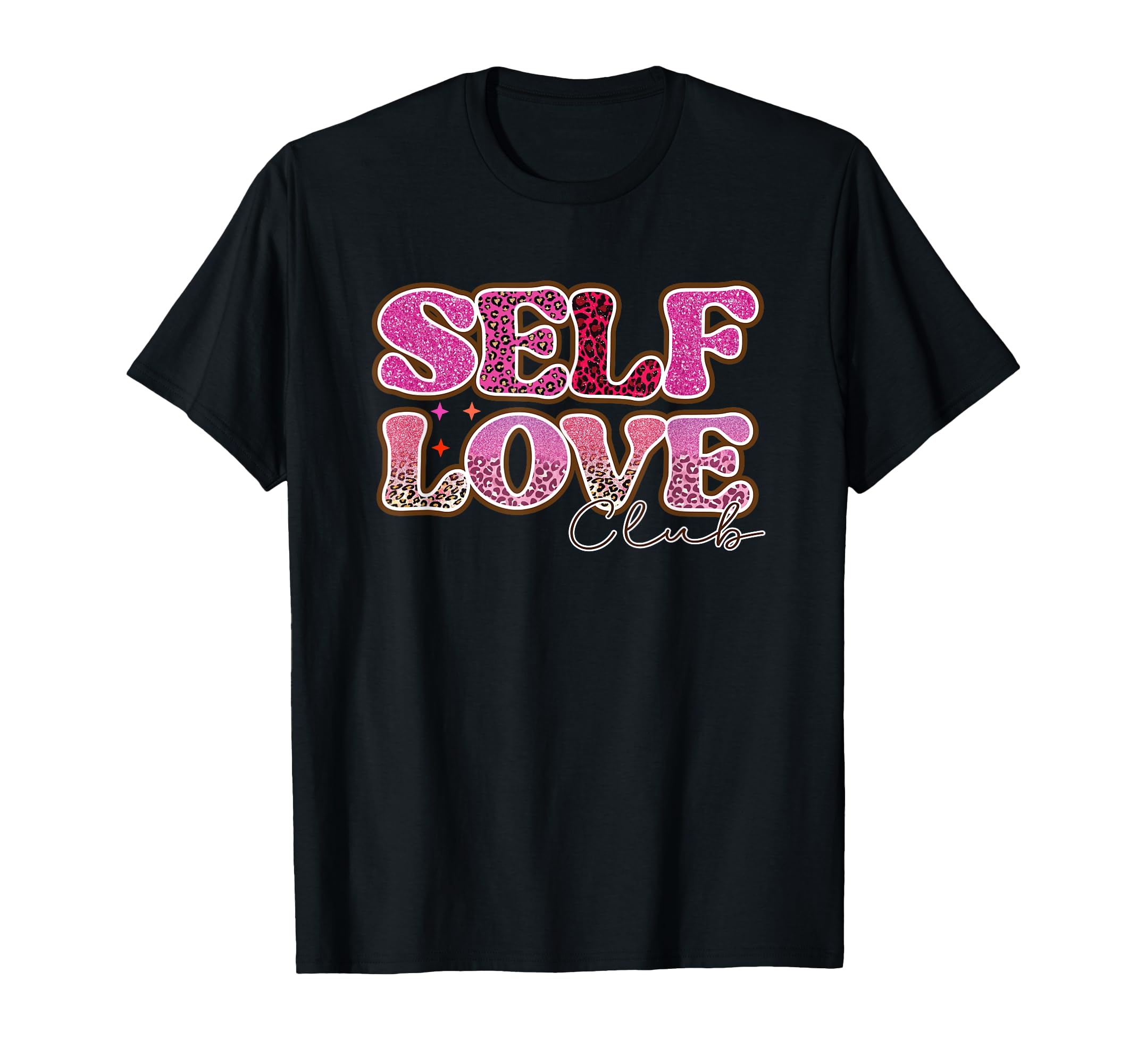 Self Love Club Empower Confidence T-Shirt - Casual Everyday Wear Unisex - T-Shirt, Sweatshirt, Hoodie