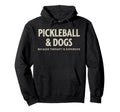 Pickleball And Dogs Because Therapy Is Hoodie - Streetwear Style Unisex - T-Shirt, Sweatshirt, Hoodie