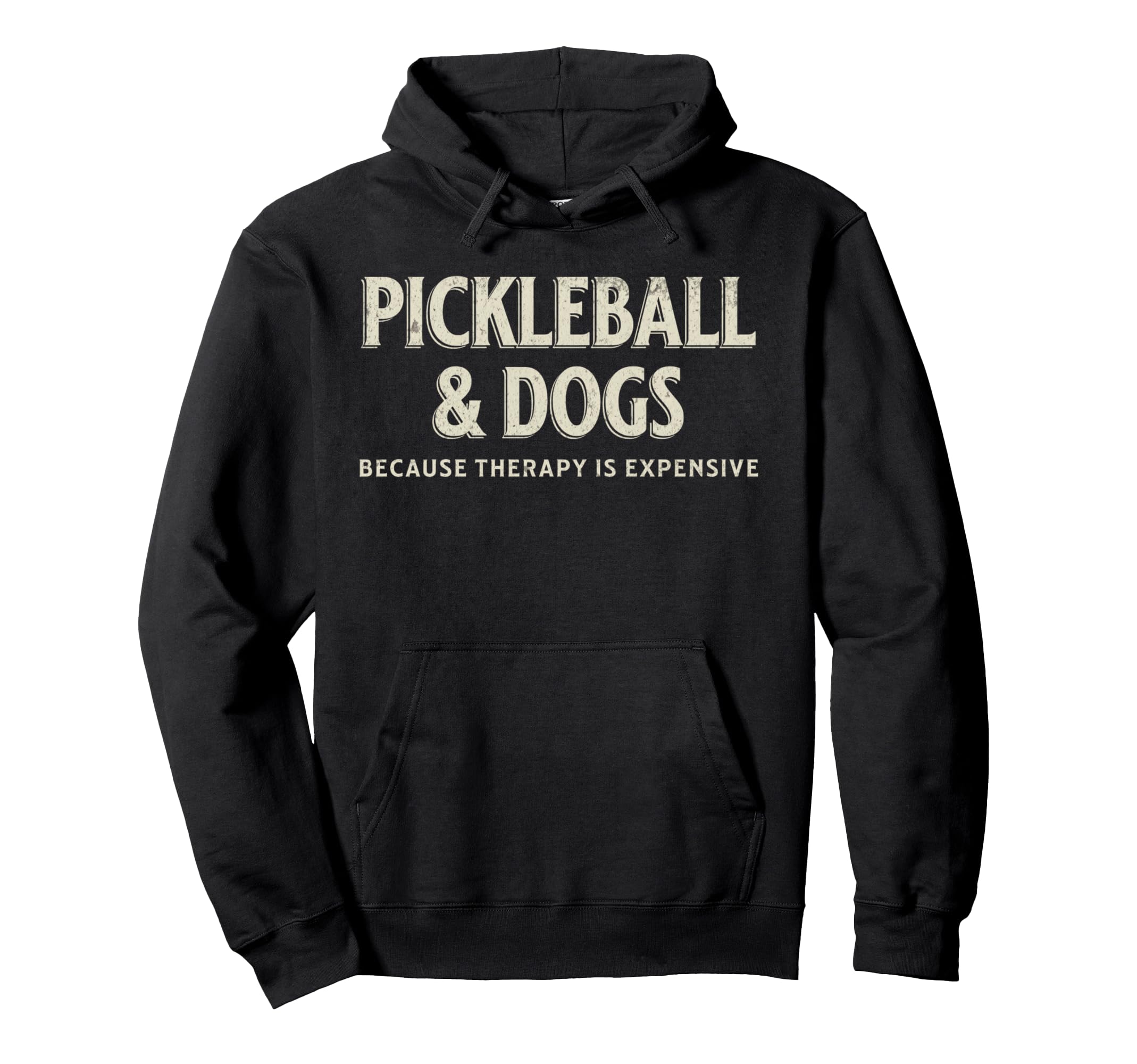 Pickleball And Dogs Because Therapy Is Hoodie - Streetwear Style Unisex - T-Shirt, Sweatshirt, Hoodie