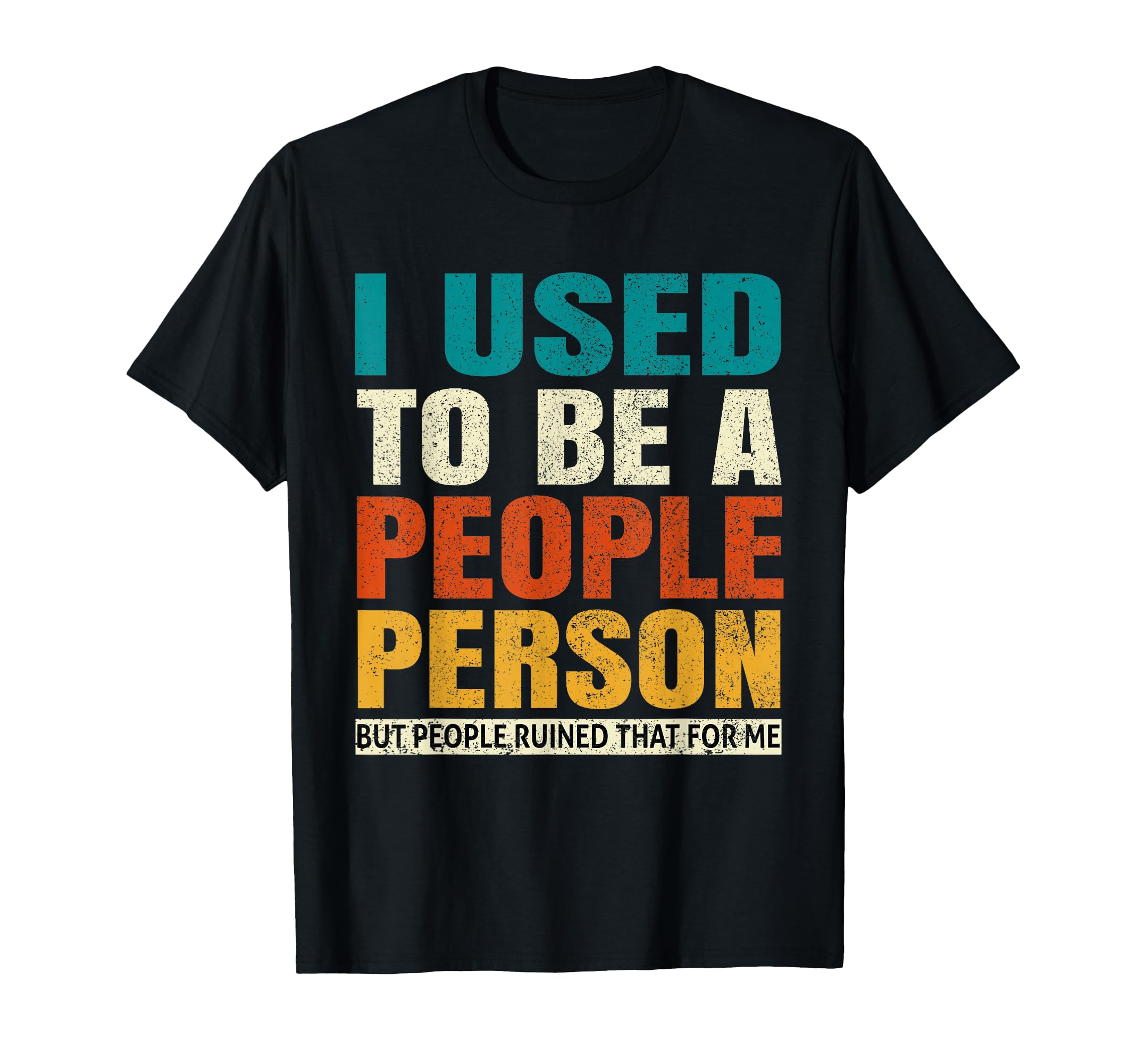 I Used To Bew People Person T-Shirt - Custom Art Print Men Women - T-Shirt, Sweatshirt, Hoodie