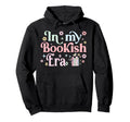 My Bookish Era Book Lover Hoodie - Fun Novelty Design Unisex - T-Shirt, Sweatshirt, Hoodie
