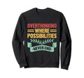 Overthinking Overthinker Funny Sweatshirt - Minimalist Print for Adults - T-Shirt, Sweatshirt, Hoodie