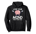 Lose Your Mind Yoga Meditation Hoodie - Fun Novelty Design for Adults - T-Shirt, Sweatshirt, Hoodie