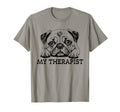 Funny Dog Owner Therapy Dog Lover Pug T-Shirt - Novelty Apparel Unisex - T-Shirt, Sweatshirt, Hoodie