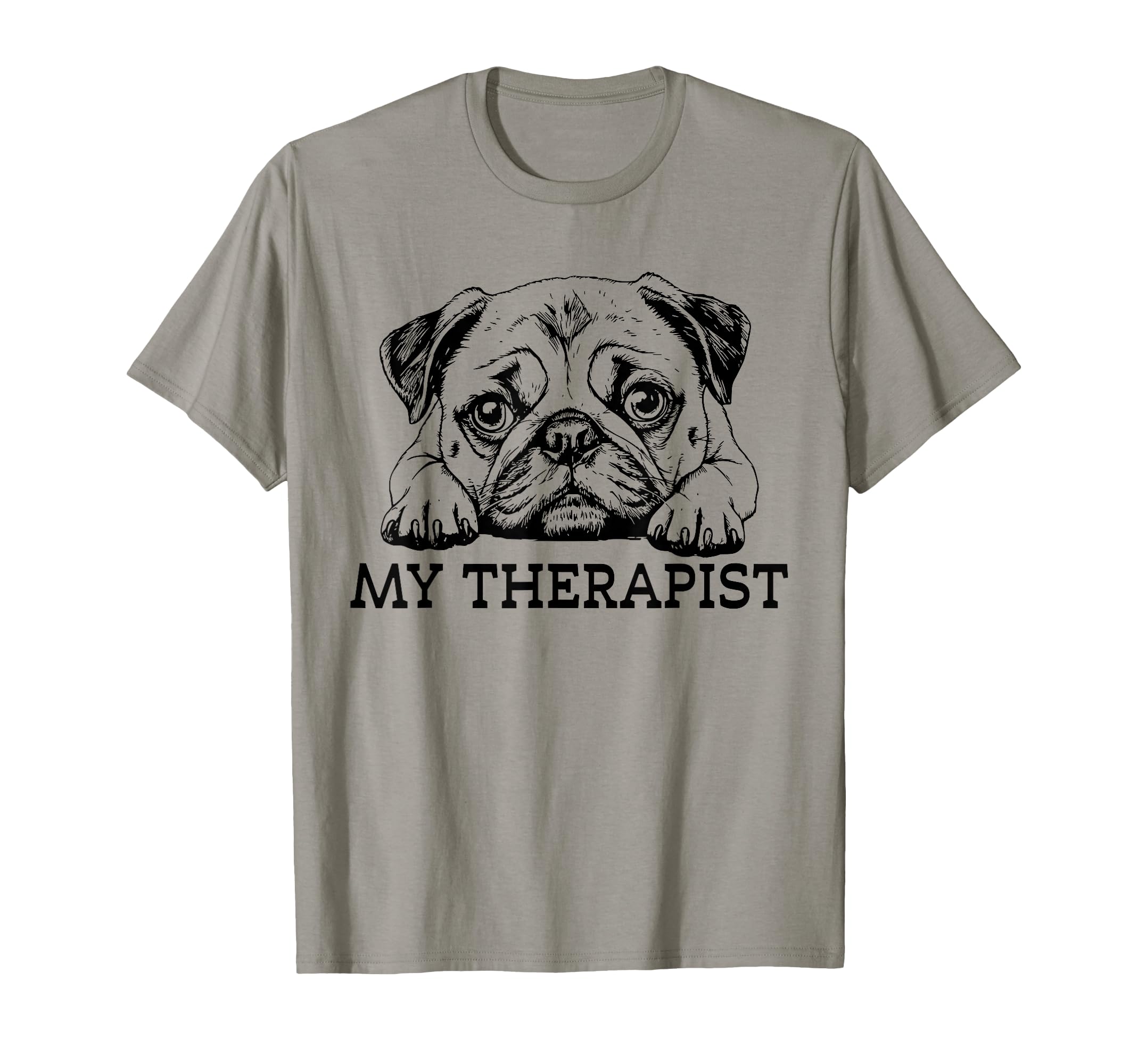 Funny Dog Owner Therapy Dog Lover Pug T-Shirt - Novelty Apparel Unisex - T-Shirt, Sweatshirt, Hoodie