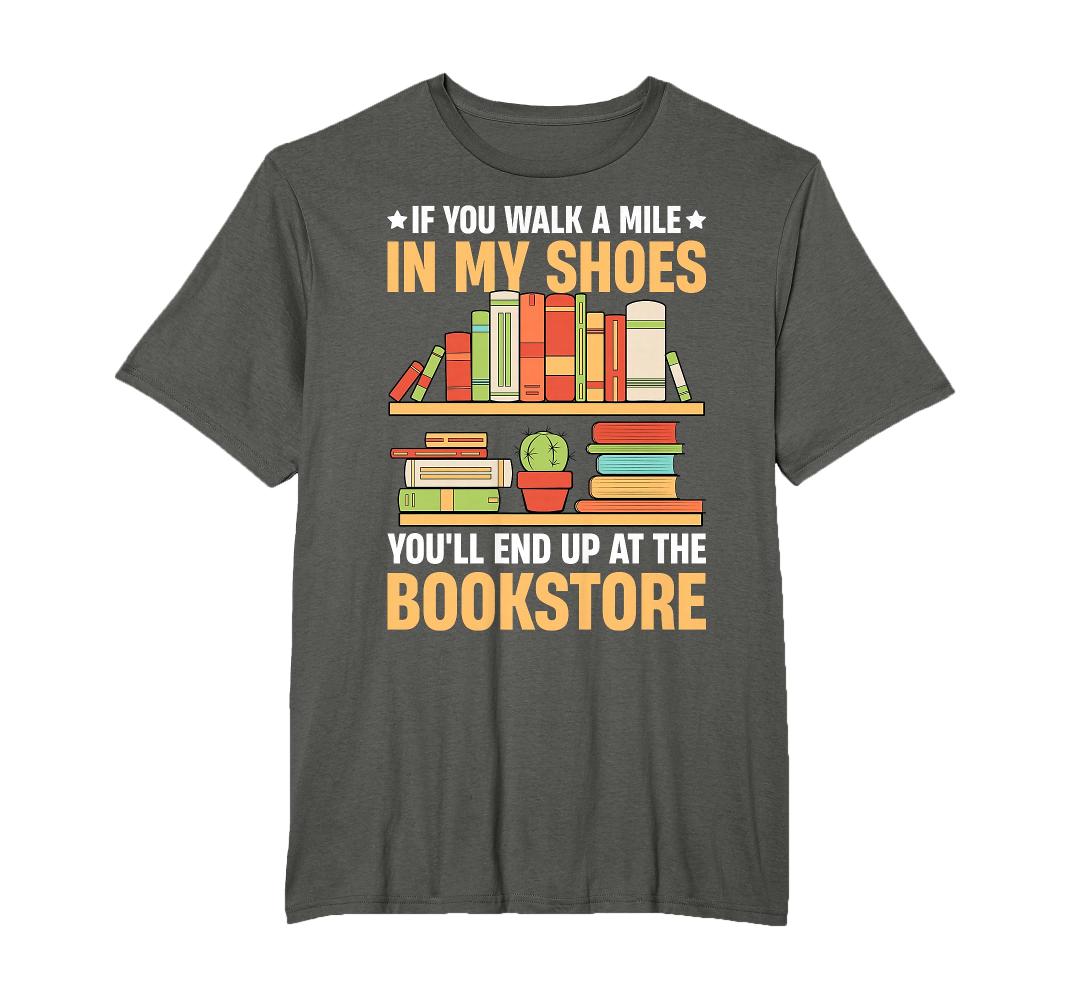 If You Walk Mile My Shoes Youll T-Shirt - Fun Novelty Design for Adults - T-Shirt, Sweatshirt, Hoodie