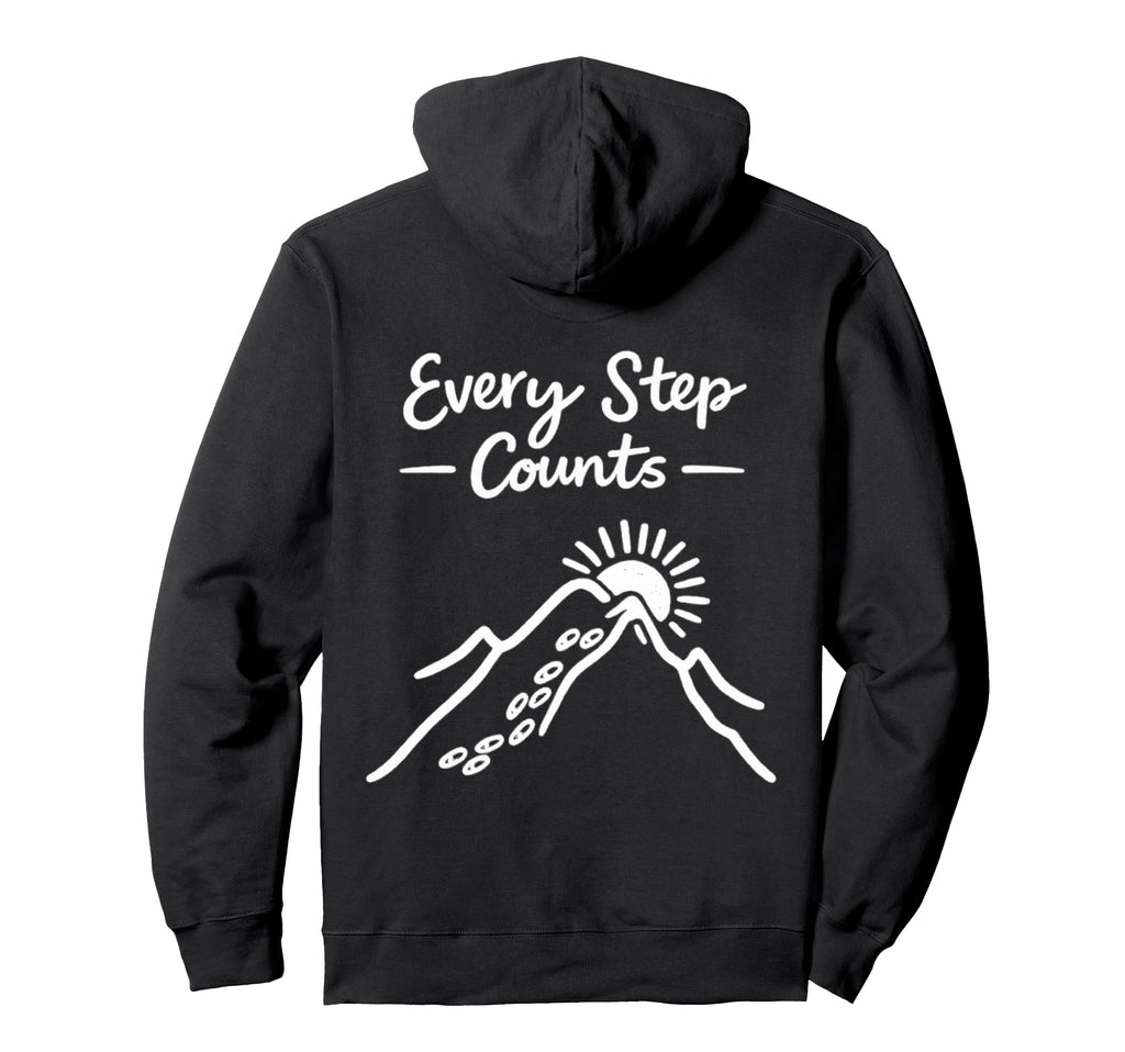 Every Step Counts Motivational Hiking Hoodie - Trendy Graphic Men Women - T-Shirt, Sweatshirt, Hoodie