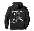 Every Step Counts Motivational Hiking Hoodie - Trendy Graphic Men Women - T-Shirt, Sweatshirt, Hoodie