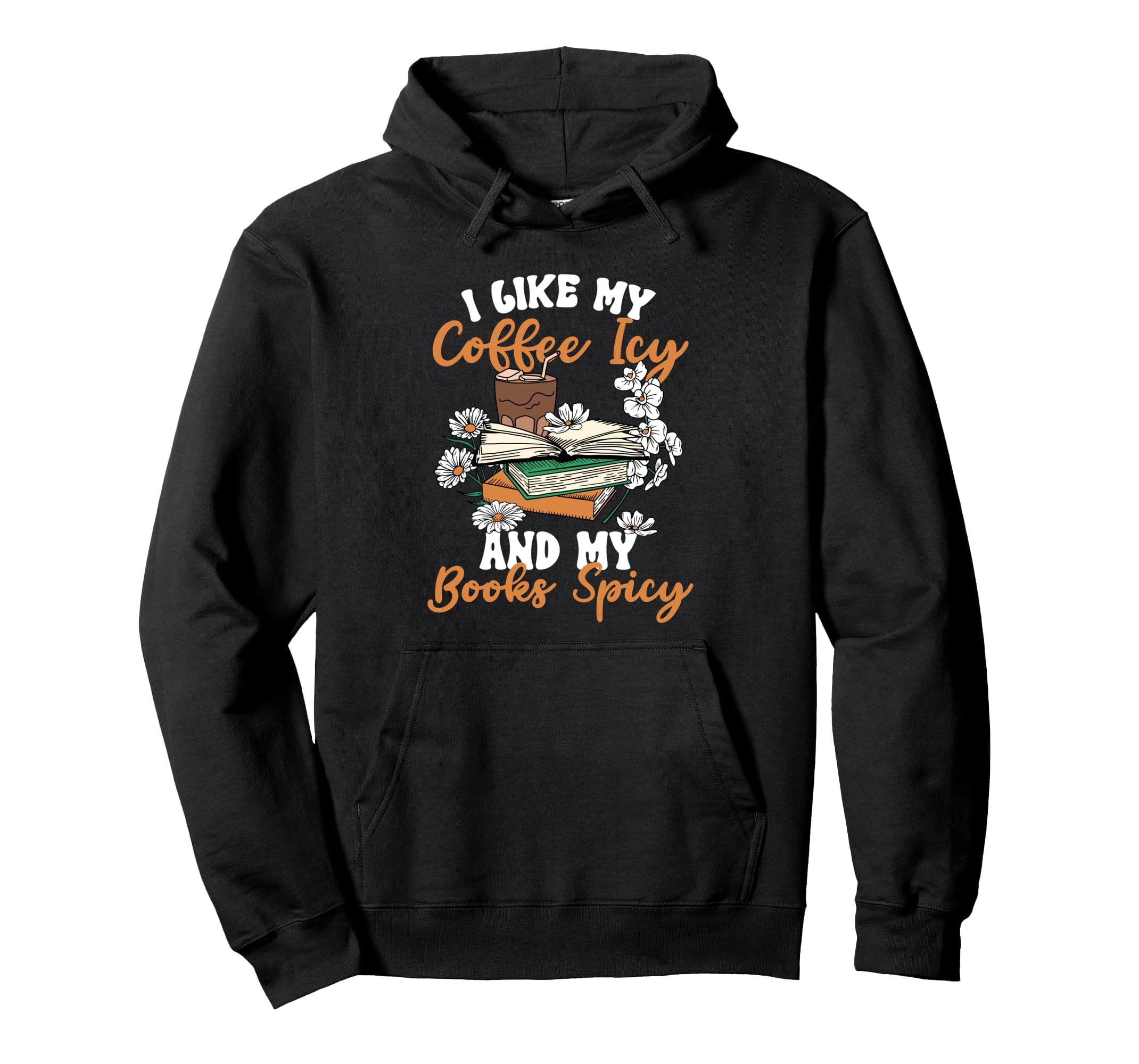 Coffee Book Reading I Like My Coffee Icy And Hoodie - Graphic Print Unisex - T-Shirt, Sweatshirt, Hoodie