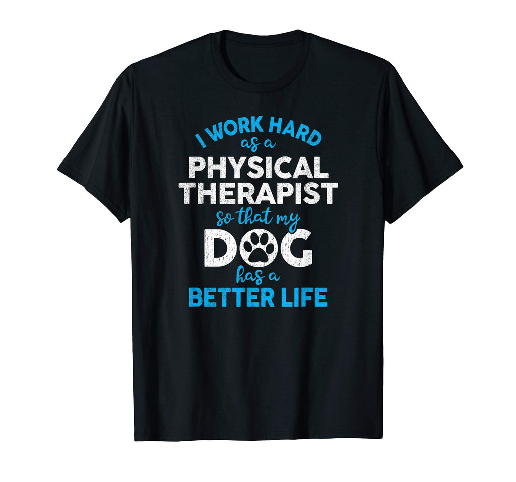 Pt Gift Dog Loving Physical Therapist T-Shirt - Streetwear Style Unisex - T-Shirt, Sweatshirt, Hoodie