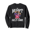 My Heart Is Set Self Care My Heart Sweatshirt - Custom Art Print Men Women - T-Shirt, Sweatshirt, Hoodie