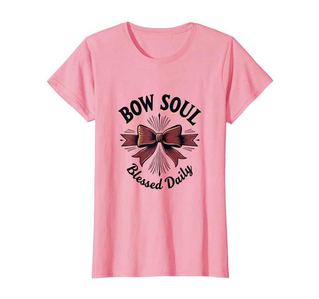 Bow Soul Blessed Daily Inspirational T-Shirt - Novelty Apparel for Adults - T-Shirt, Sweatshirt, Hoodie