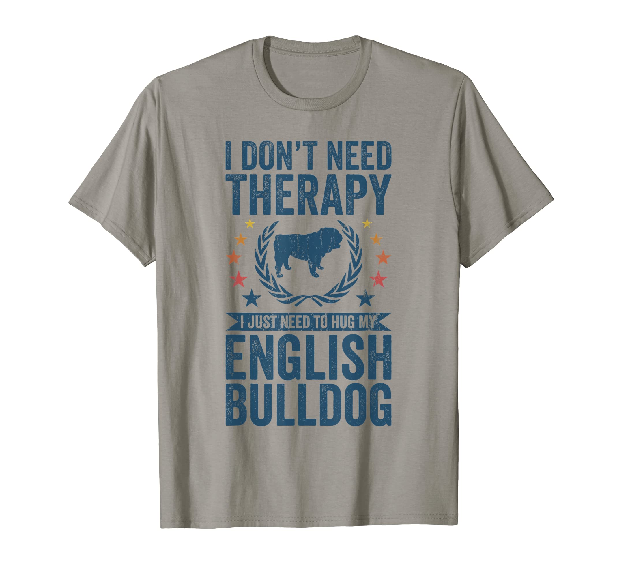 Dont Need Therapy Just Hug My English T-Shirt - Streetwear Style Men Women - T-Shirt, Sweatshirt, Hoodie