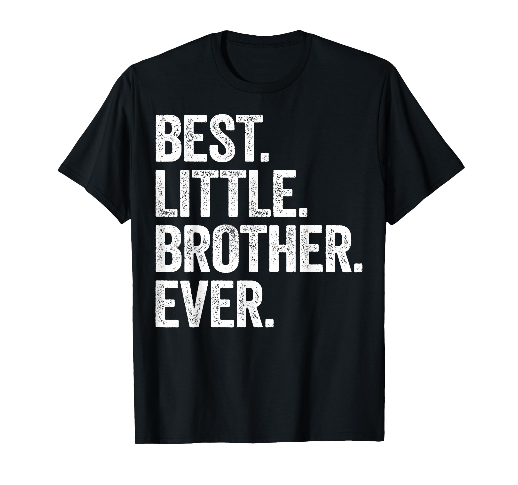 Best Little Brother Ever Stepbrother T-Shirt - Unique Graphic Men Women - T-Shirt, Sweatshirt, Hoodie