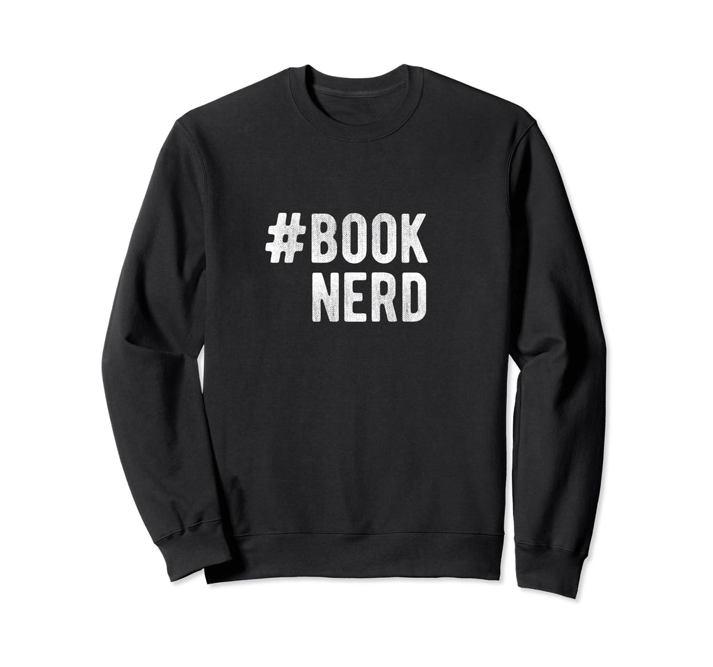 Book Nerd Funny Sweatshirt - Trendy Graphic for Adults - T-Shirt, Sweatshirt, Hoodie