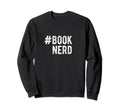 Book Nerd Funny Sweatshirt - Trendy Graphic for Adults - T-Shirt, Sweatshirt, Hoodie