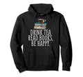 Drink Tea Enthusiast Tea Party Drinkers Hoodie - Fun Novelty Design Unisex - T-Shirt, Sweatshirt, Hoodie