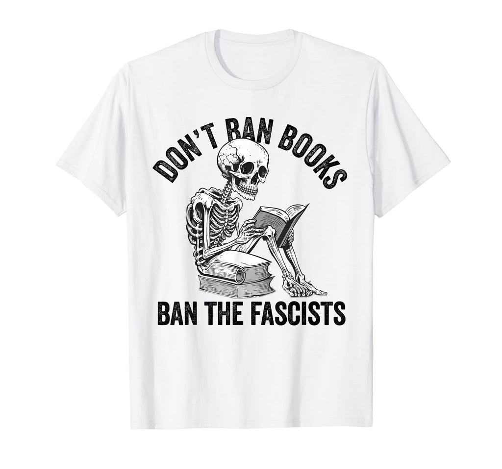 Ban Fascists Save Books Funny Book Lover T-Shirt - Graphic Print Unisex - T-Shirt, Sweatshirt, Hoodie