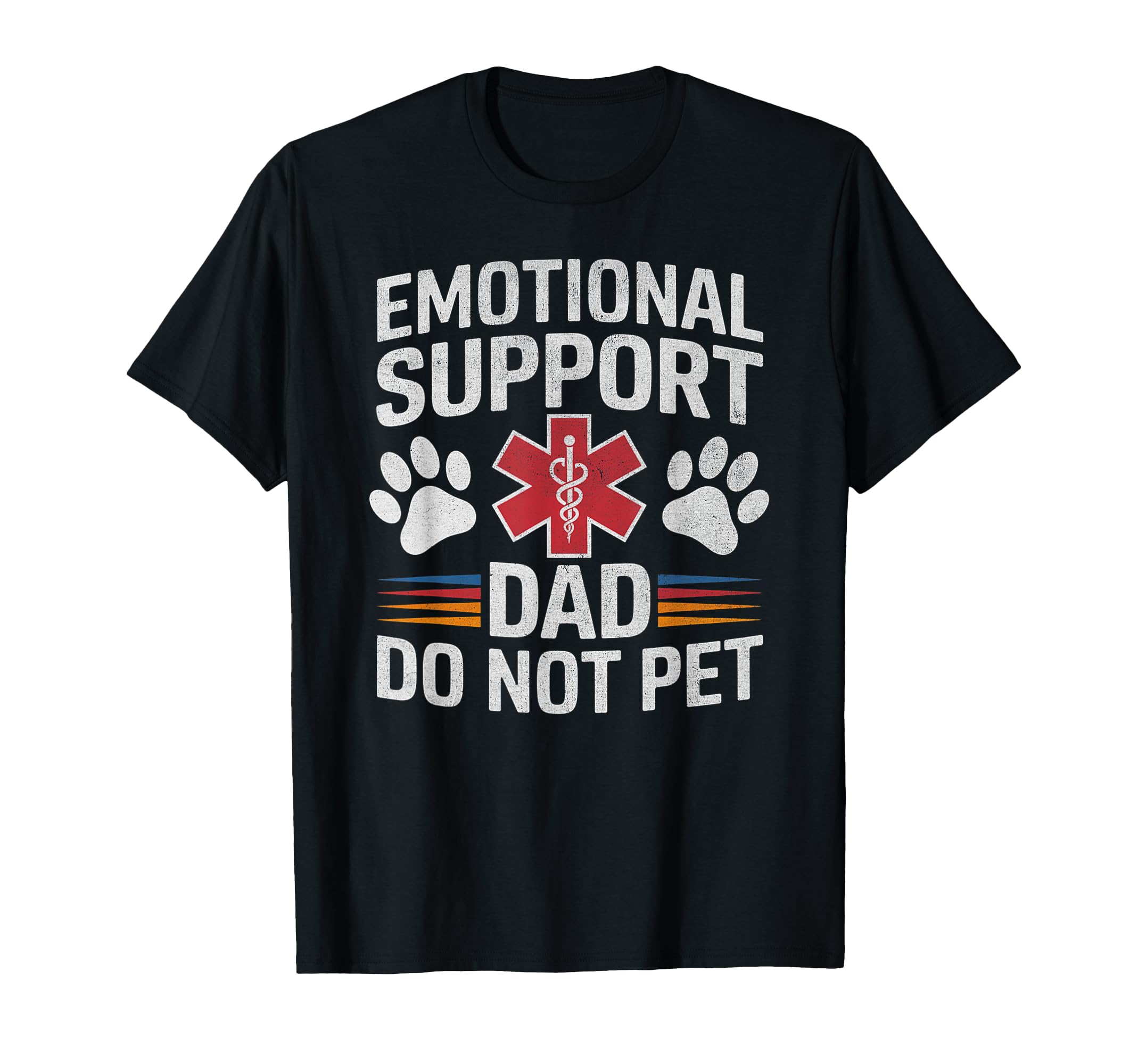 Emotional Support Dad Do Not Pet T-Shirt - Streetwear Style Men Women - T-Shirt, Sweatshirt, Hoodie