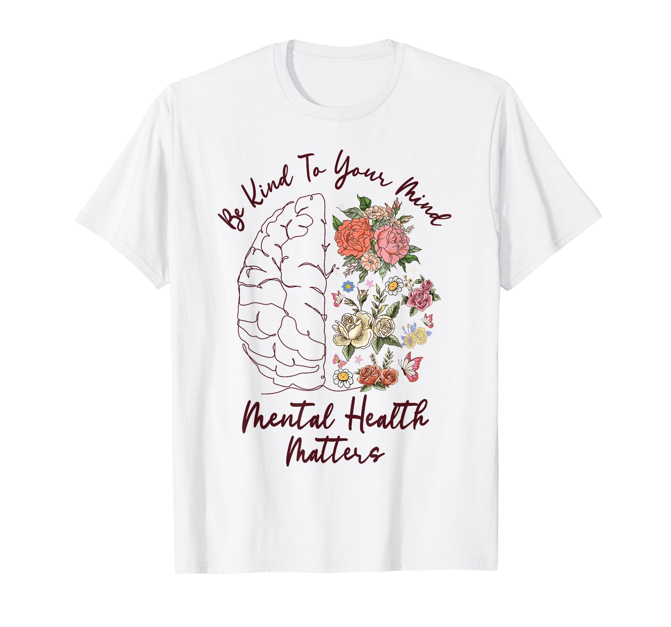 Be Kind To Your Mind Funny Mental Health T-Shirt - Graphic Print Unisex - T-Shirt, Sweatshirt, Hoodie