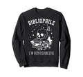 Bibliophile Book Lover Im Very Sweatshirt - Streetwear Style for Adults - T-Shirt, Sweatshirt, Hoodie