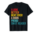 Proud Smut Reader I Better Bent Over T-Shirt - Streetwear Style for Adults - T-Shirt, Sweatshirt, Hoodie