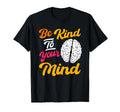 Be Kind To Your Mind Mental Health T-Shirt - Streetwear Style for Adults - T-Shirt, Sweatshirt, Hoodie