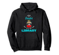 When Doubt Go To Library Dogs Book Hoodie - Novelty Apparel Men Women - T-Shirt, Sweatshirt, Hoodie
