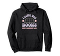 I Like Big Books Funny Reader Hoodie - Graphic Print for Adults - T-Shirt, Sweatshirt, Hoodie