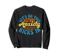 Mental Health And Wellbeing Go To Sweatshirt - Custom Art Print Unisex - T-Shirt, Sweatshirt, Hoodie