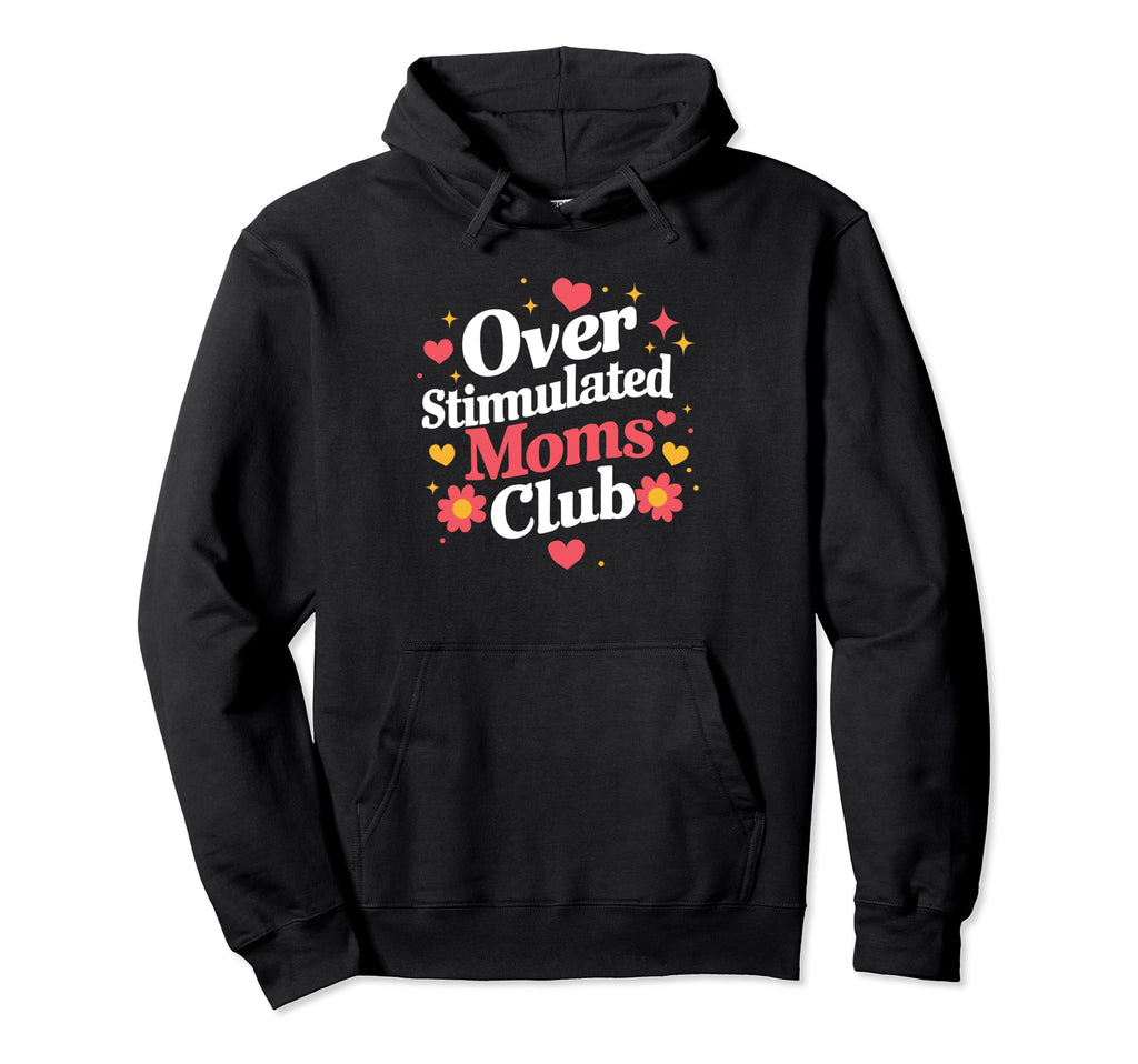 Mothers Day Mom Groovy Overstimulated Hoodie - Trendy Graphic for Adults - T-Shirt, Sweatshirt, Hoodie