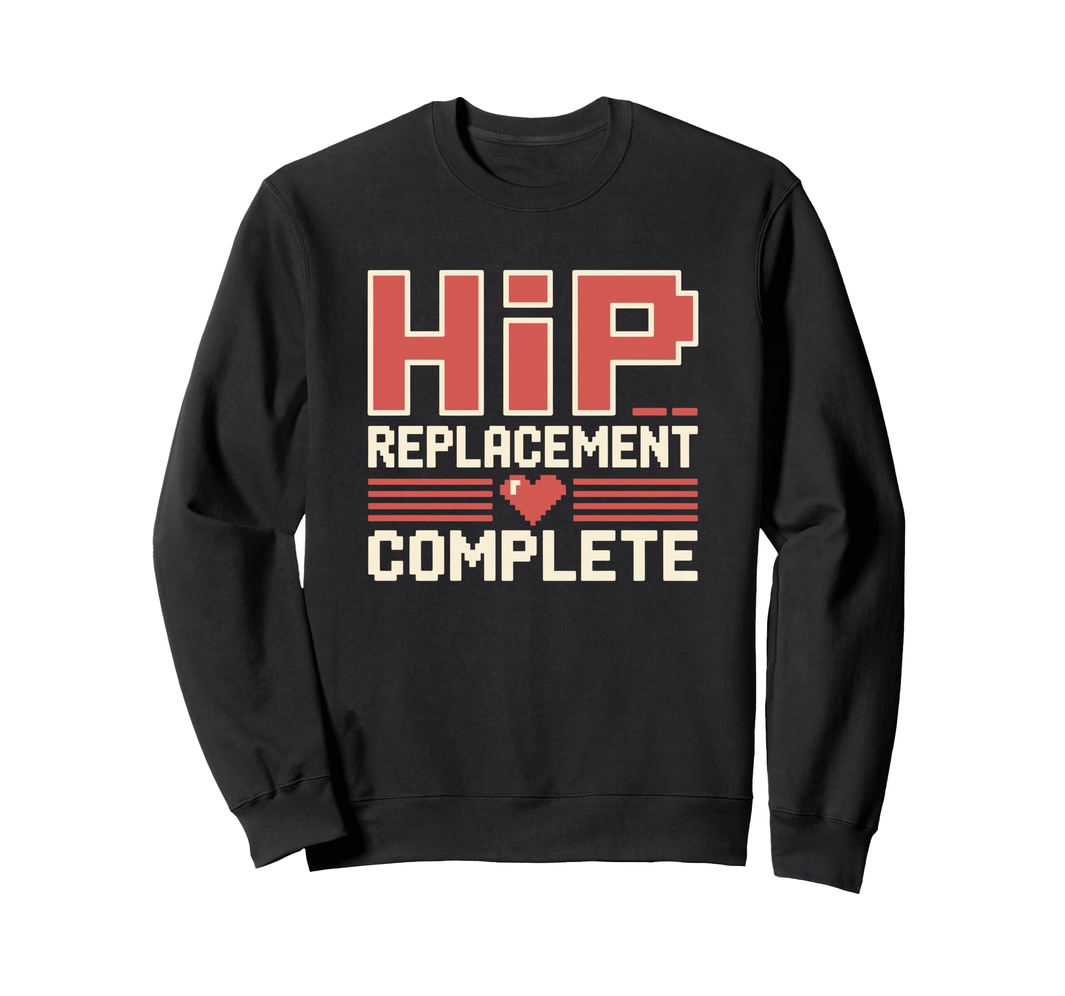 Hip Replacement Surgery Recovery Sweatshirt - Casual Everyday Wear Unisex - T-Shirt, Sweatshirt, Hoodie