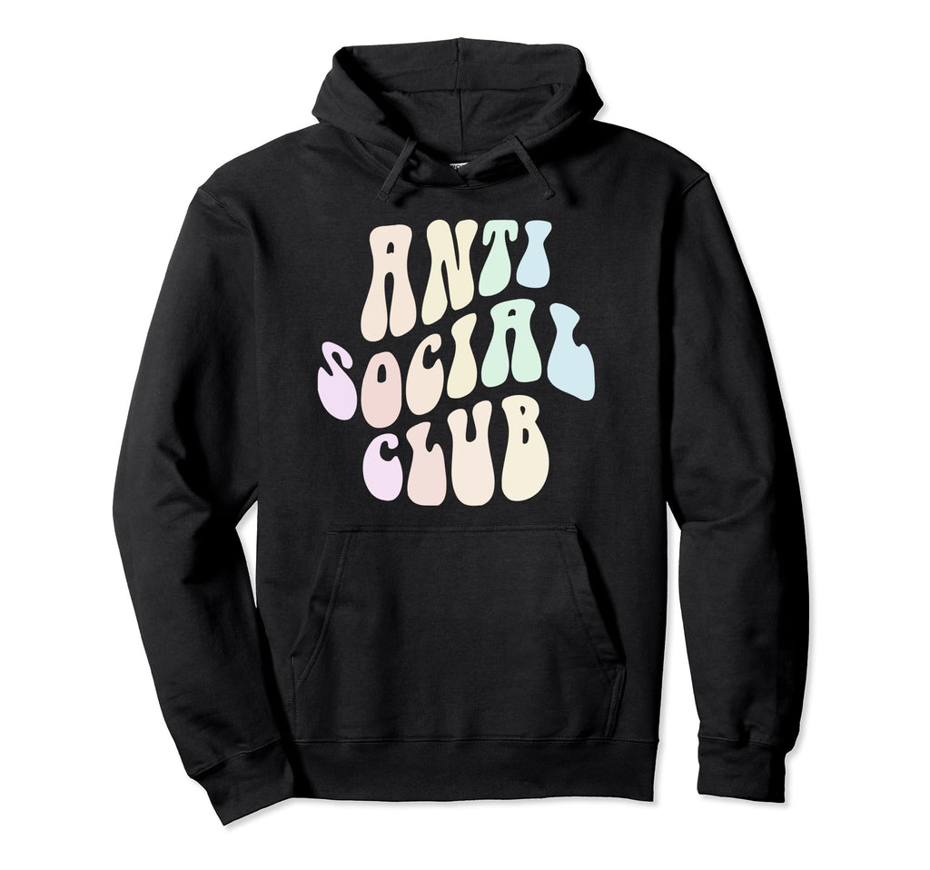 Funny Anti Social Introvert Club Stay Hoodie - Custom Art Print for Adults - T-Shirt, Sweatshirt, Hoodie