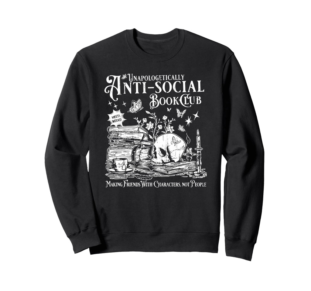 Unapologetically Anti Social Book Sweatshirt - Aesthetic Graphic Men Women - T-Shirt, Sweatshirt, Hoodie