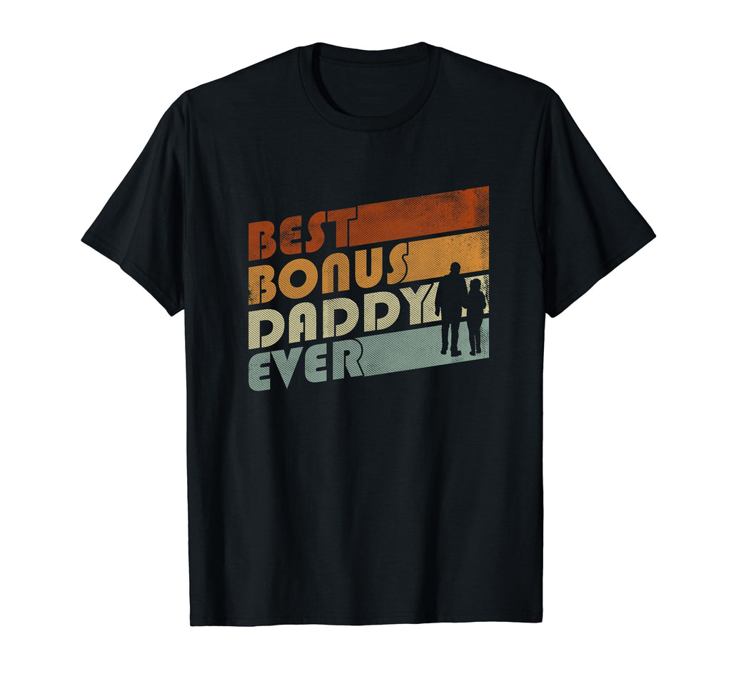 Best Bonus Daddy Ever Stepfather Step T-Shirt - Graphic Print for Adults - T-Shirt, Sweatshirt, Hoodie