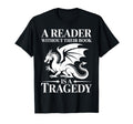 Reader Without Their Book Is T-Shirt - Casual Everyday Wear Men Women - T-Shirt, Sweatshirt, Hoodie