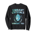 Spiritual Crystal Stones Healing Sweatshirt - Trendy Graphic Unisex - T-Shirt, Sweatshirt, Hoodie