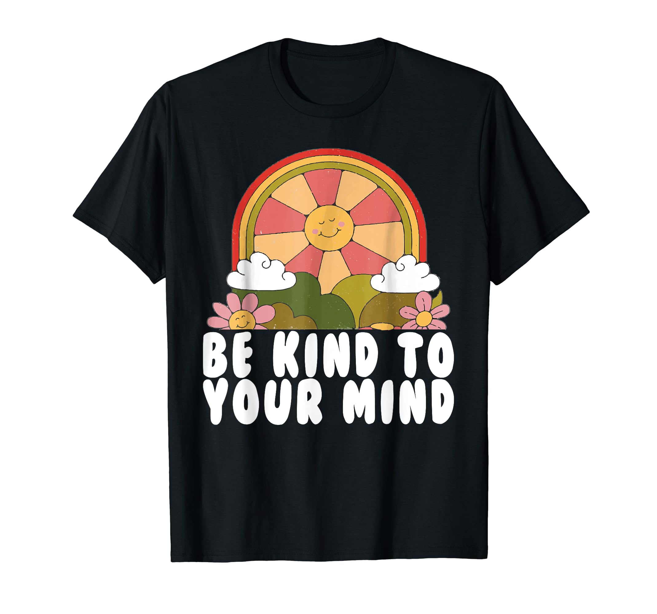 Be Kind To Your Mind Mental Health T-Shirt - Graphic Print Men Women - T-Shirt, Sweatshirt, Hoodie