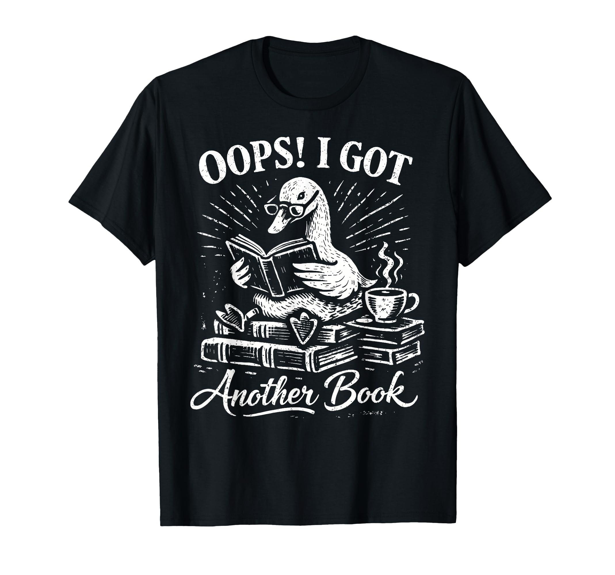 Oops I Got Another Book Silly Goose T-Shirt - Minimalist Print Unisex - T-Shirt, Sweatshirt, Hoodie