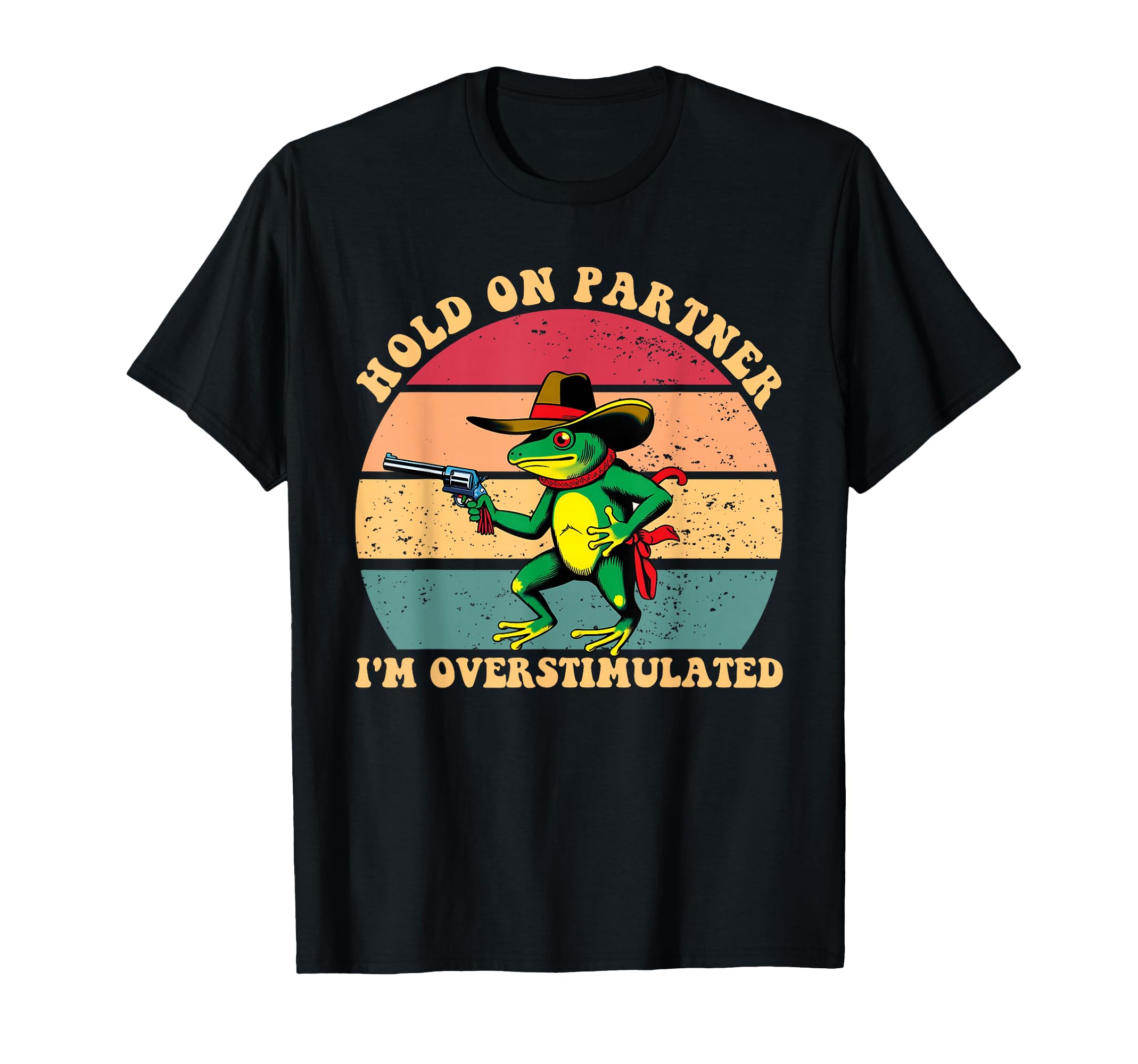 Hold Partner Im Overstimulated T-Shirt - Aesthetic Graphic Unisex - T-Shirt, Sweatshirt, Hoodie