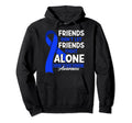 Dont Let Friends Fight Alone I Chronic Hoodie - Custom Art Print Unisex - T-Shirt, Sweatshirt, Hoodie