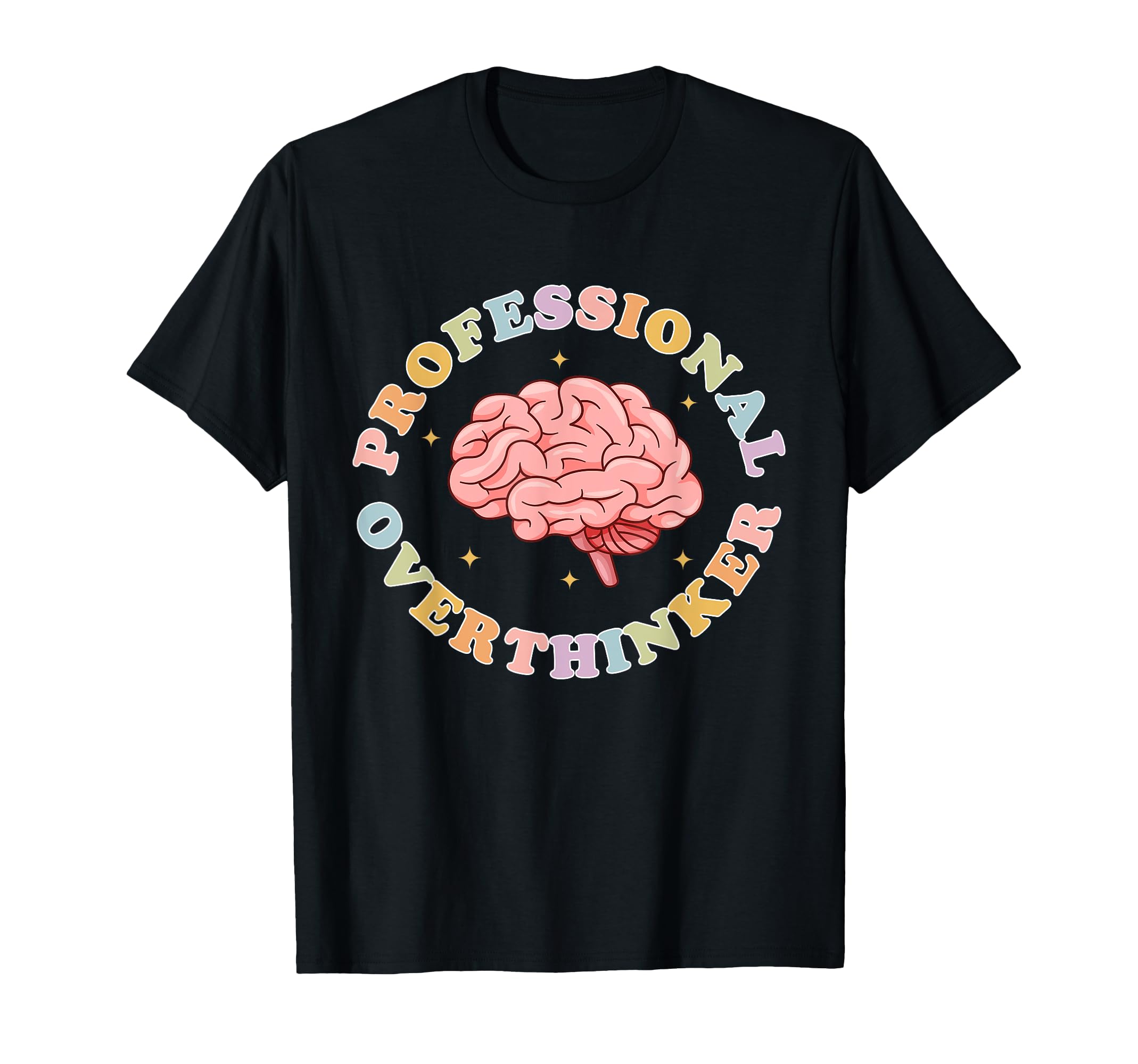 Professional Overthinker Anxiety Anxious T-Shirt - Novelty Apparel Unisex - T-Shirt, Sweatshirt, Hoodie