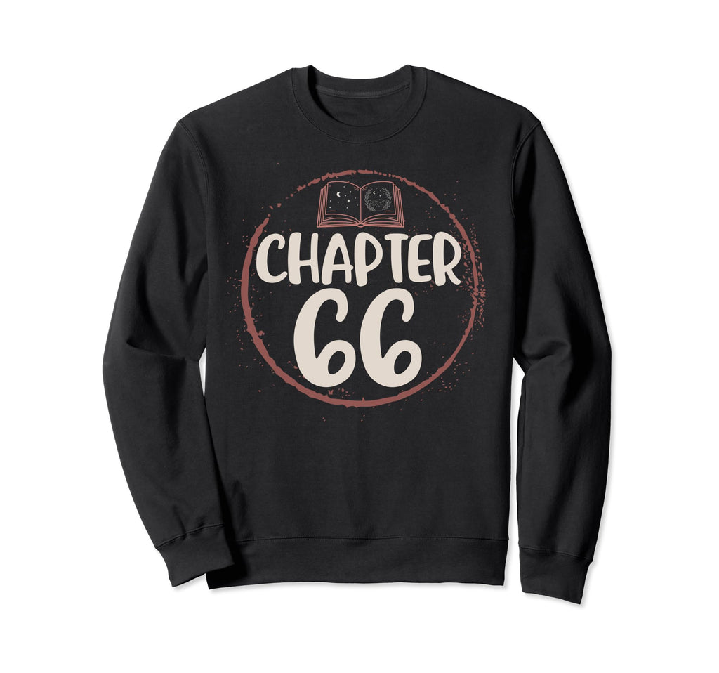 Chapter 66 Birthday Book Lovers Love Sweatshirt - Unique Graphic Men Women - T-Shirt, Sweatshirt, Hoodie